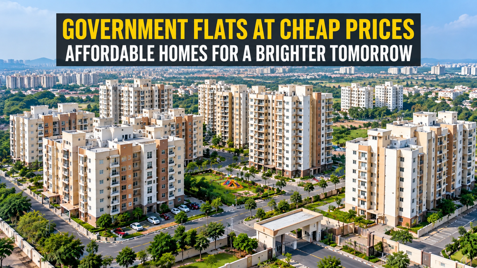 Government Flats at Cheap Prices: How to Buy Affordable Homes in India
